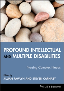 Profound Intellectual and Multiple Disabilities : Nursing Complex Needs