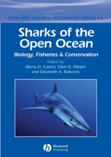 Sharks of the Open Ocean : Biology, Fisheries and Conservation