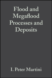 Flood and Megaflood Processes and Deposits : Recent and Ancient Examples