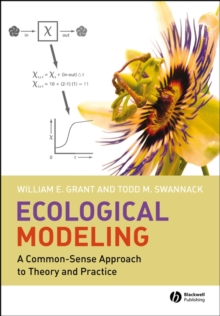 Ecological Modeling : A Common-Sense Approach to Theory and Practice