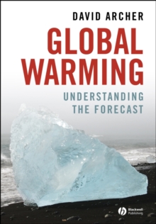 Global Warming : Understanding the Forecast