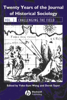 Twenty Years of the Journal of Historical Sociology : Volume 2: Challenging the Field