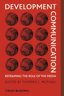 Development Communication : Reframing the Role of the Media