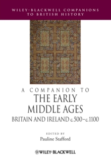 A Companion to the Early Middle Ages : Britain and Ireland c.500 - c.1100