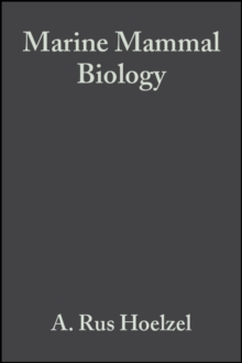 Marine Mammal Biology : An Evolutionary Approach