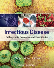 Infectious Disease : Pathogenesis, Prevention and Case Studies