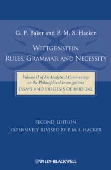 Wittgenstein: Rules, Grammar and Necessity : Volume 2 of an Analytical Commentary on the Philosophical Investigations, Essays and Exegesis 185-242