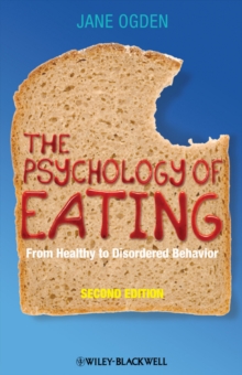 The Psychology of Eating : From Healthy to Disordered Behavior