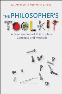 The Philosopher's Toolkit : A Compendium of Philosophical Concepts and Methods