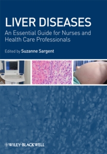 Liver Diseases : An Essential Guide for Nurses and Health Care Professionals