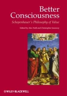 Better Consciousness : Schopenhauer's Philosophy of Value