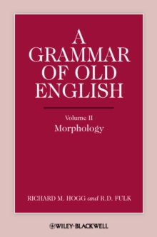 A Grammar of Old English, Volume 2 : Morphology