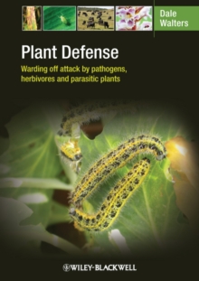 Plant Defense : Warding off attack by pathogens, herbivores and parasitic plants