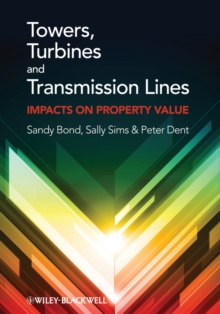 Towers, Turbines and Transmission Lines : Impacts On Property Value, Hardback Book Towers, Turbines and Transmission Lines : Impacts On Property Value, Hardback Book