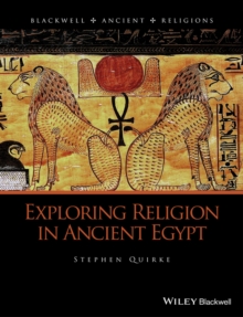 Exploring Religion in Ancient Egypt, Hardback Book Exploring Religion in Ancient Egypt, Hardback Book
