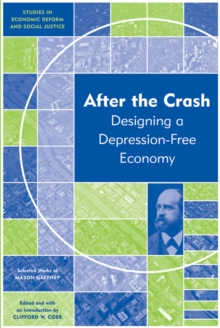 After the Crash : Designing a Depression-free Economy, Paperback / softback Book After the Crash : Designing a Depression-free Economy, Paperback / softback Book