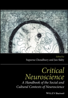 Critical Neuroscience : A Handbook of the Social and Cultural Contexts of Neuroscience