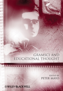 Gramsci and Educational Thought, Paperback / softback Book Gramsci and Educational Thought, Paperback / softback Book