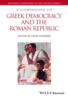 A Companion to Greek Democracy and the Roman Republic, Hardback Book A Companion to Greek Democracy and the Roman Republic, Hardback Book