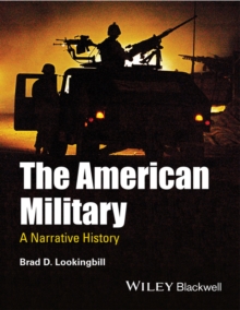 The American Military : A Narrative History, Hardback Book The American Military : A Narrative History, Hardback Book