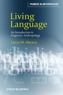 Living Language : An Introduction to Linguistic Anthropology