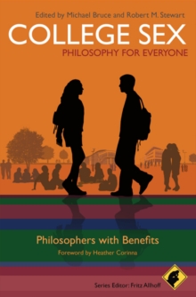 College Sex - Philosophy for Everyone : Philosophers With Benefits