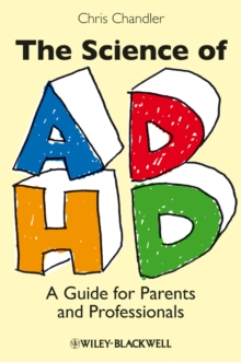 The Science of ADHD : A Guide for Parents and Professionals