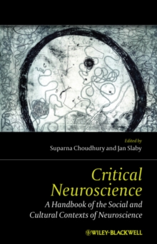 Critical Neuroscience : A Handbook of the Social and Cultural Contexts of Neuroscience