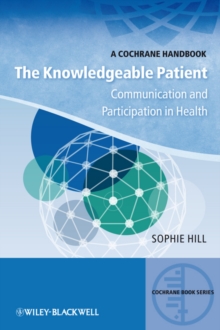 The Knowledgeable Patient : Communication and Participation in Health