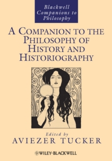 A Companion to the Philosophy of History and Historiography