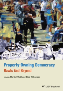 Property-Owning Democracy : Rawls and Beyond