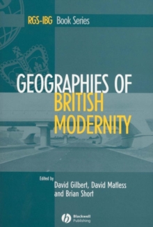 Geographies of British Modernity : Space and Society in the Twentieth Century