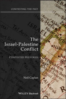 The Israel-Palestine Conflict : Contested Histories