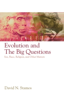 Evolution and the Big Questions : Sex, Race, Religion, and Other Matters