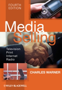 Media Selling : Television, Print, Internet, Radio