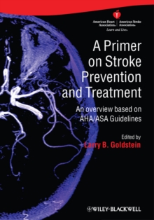 A Primer on Stroke Prevention and Treatment : An Overview Based on AHA/ASA Guidelines