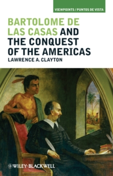 Bartolom  de las Casas and the Conquest of the Americas