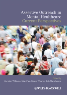 Assertive Outreach in Mental Healthcare : Current Perspectives