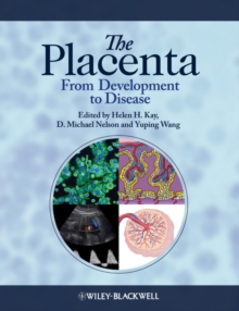 The Placenta : From Development to Disease