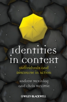 Identities in Context : Individuals and Discourse in Action