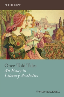 Once-Told Tales : An Essay in Literary Aesthetics