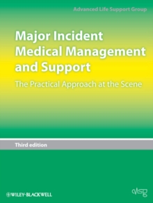 Major Incident Medical Management and Support : The Practical Approach at the Scene