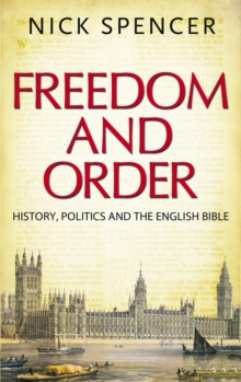 Freedom and Order : History, Politics and the English Bible