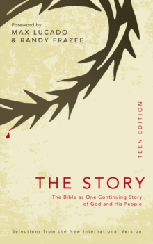 The Story: Teen Edition : The Bible as One Continuing Story of God and his People