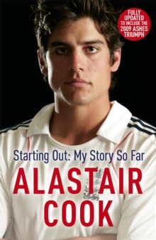 Alastair Cook : Starting Out - My Story So Far, Paperback Book Alastair Cook : Starting Out - My Story So Far, Paperback Book
