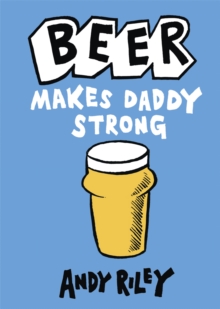 Beer Makes Daddy Strong, Hardback Book Beer Makes Daddy Strong, Hardback Book