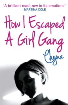 How I Escaped a Girl Gang : Rolling in a London Girl Gang, Paperback Book How I Escaped a Girl Gang : Rolling in a London Girl Gang, Paperback Book