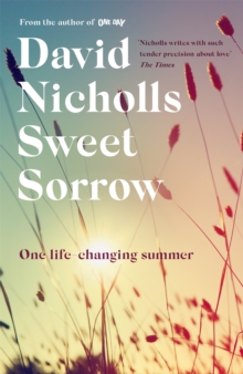 Sweet Sorrow : the long-awaited new novel from the bestselling author of ONE DAY, Hardback Book Sweet Sorrow : the long-awaited new novel from the bestselling author of ONE DAY, Hardback Book