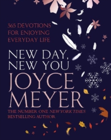 New Day, New You : 365 Devotions for Enjoying Everyday Life