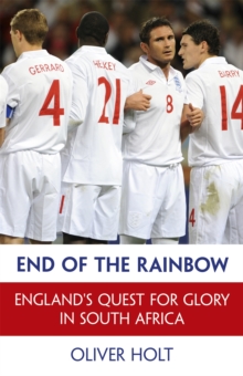 End of the Rainbow : England's Quest for Glory in South Africa, Hardback Book End of the Rainbow : England's Quest for Glory in South Africa, Hardback Book
